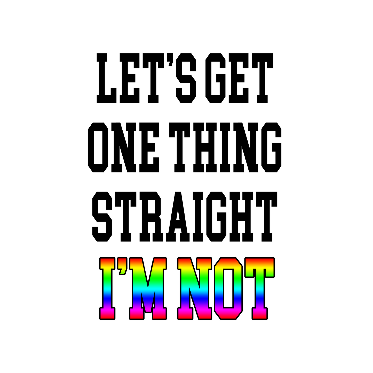 Let's Get One Thing Straight