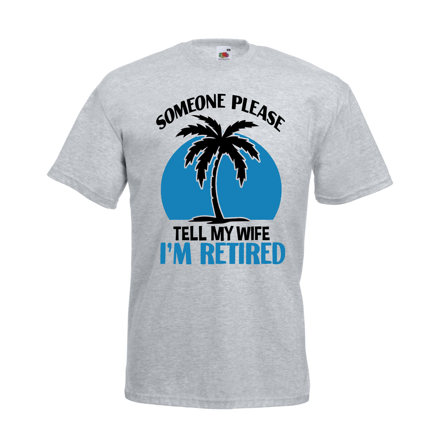 Tell My Husband/Wife I'm Retired