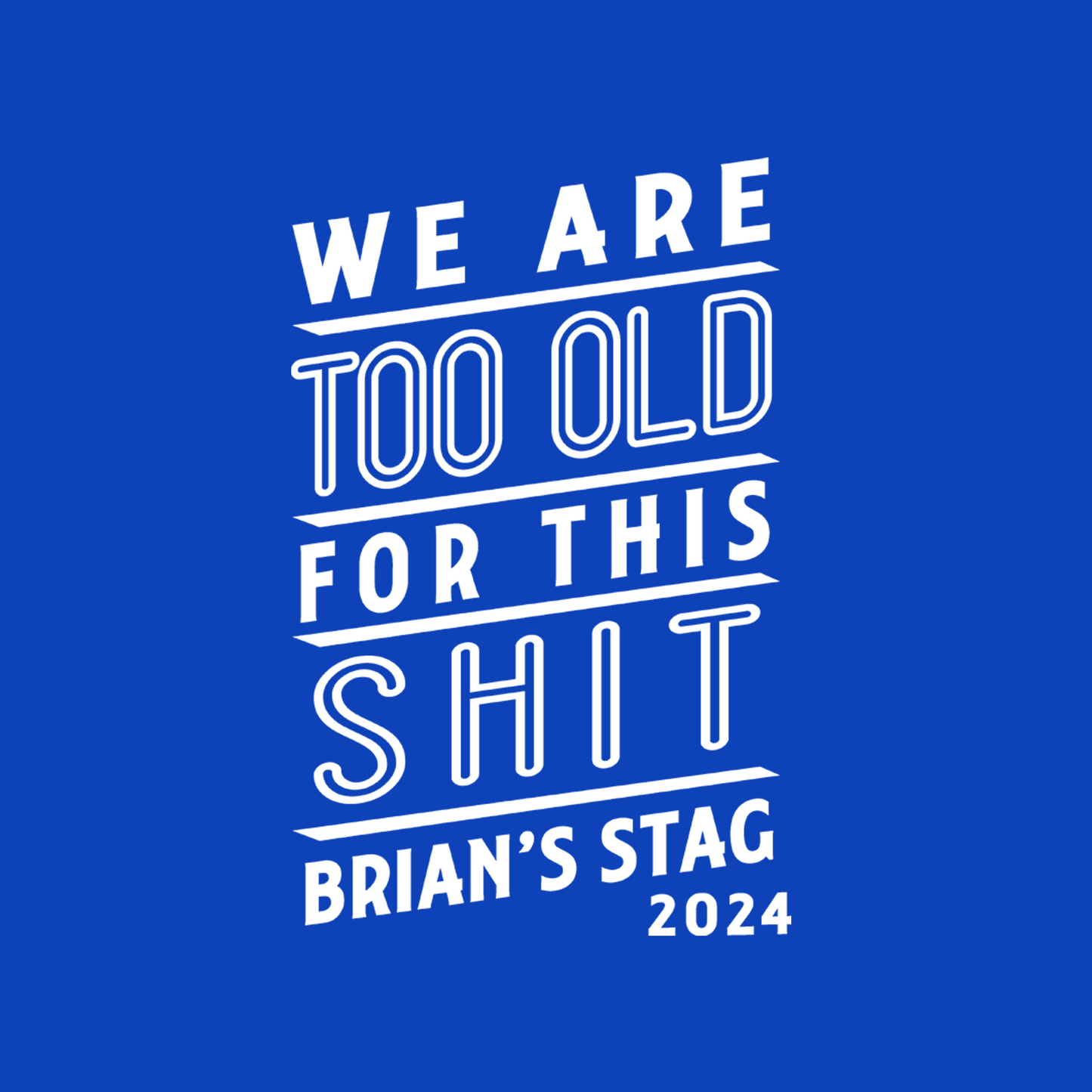 We Are Too Old For This Shit