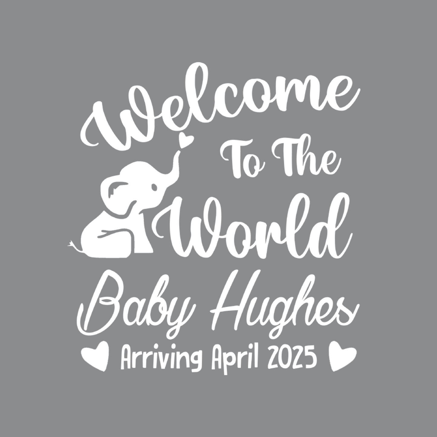 Welcome To The World Custom Design