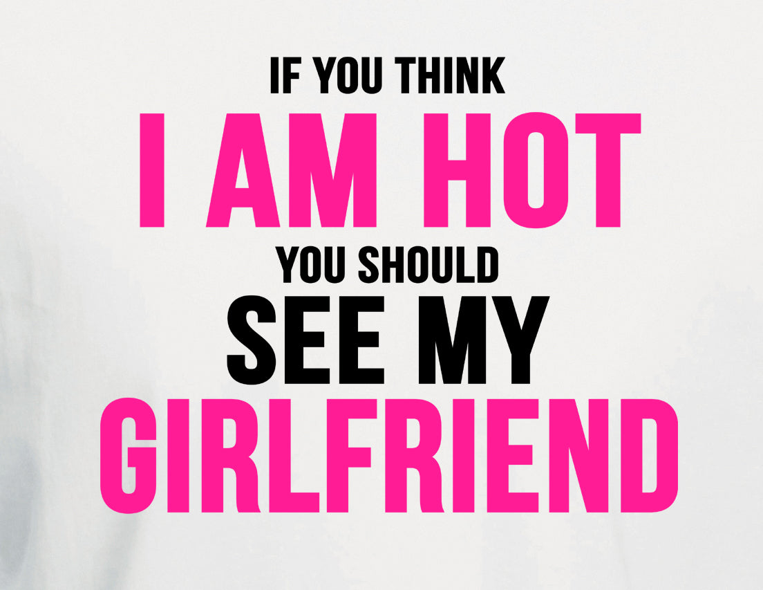Hot Girlfriend T-Shirt
