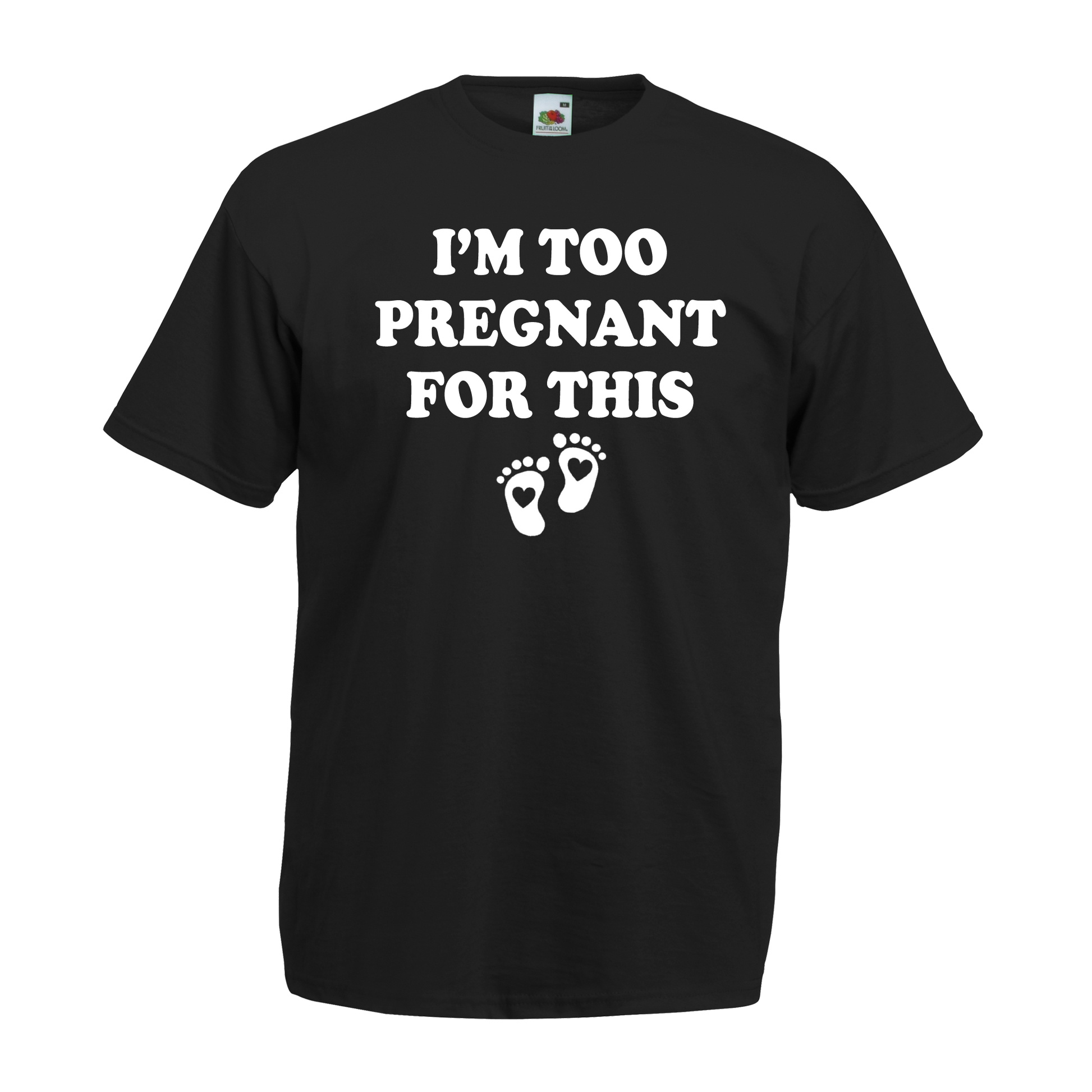 I'm To Pregnant For This TShirt