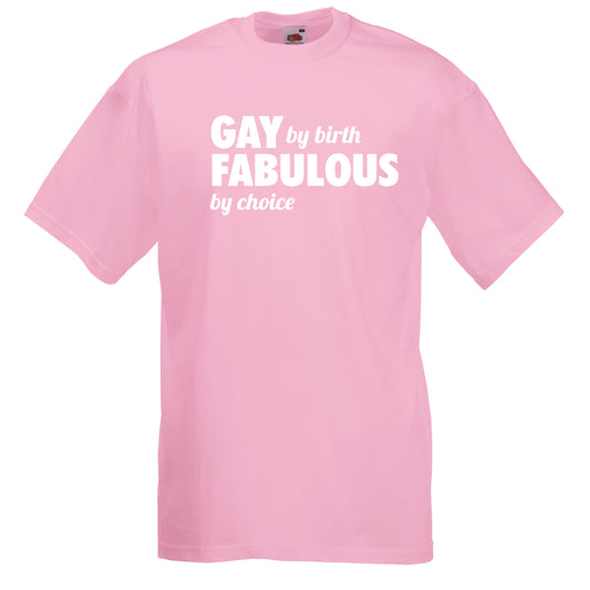 Gay By Birth Fabulous by Choice T-shirt