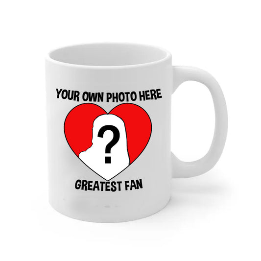 your own photo mug greatest fan