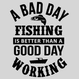A Bad Day Fishing is Better Than a Good Day Working