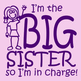 I'm The Big Sister So I'm In Charge T-shirt