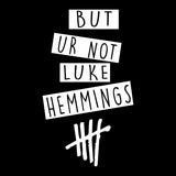 But Ur Not Luke Hemmings 5 SOS