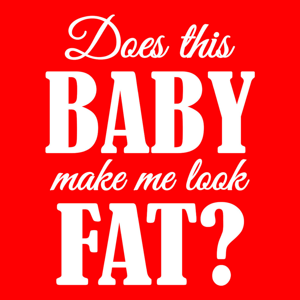 Does This Baby Make Me Look Fat