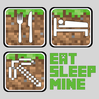 Eat Sleep Mine