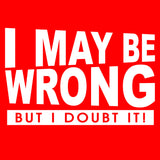 I May Be Wrong