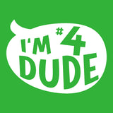 I'm years Dude