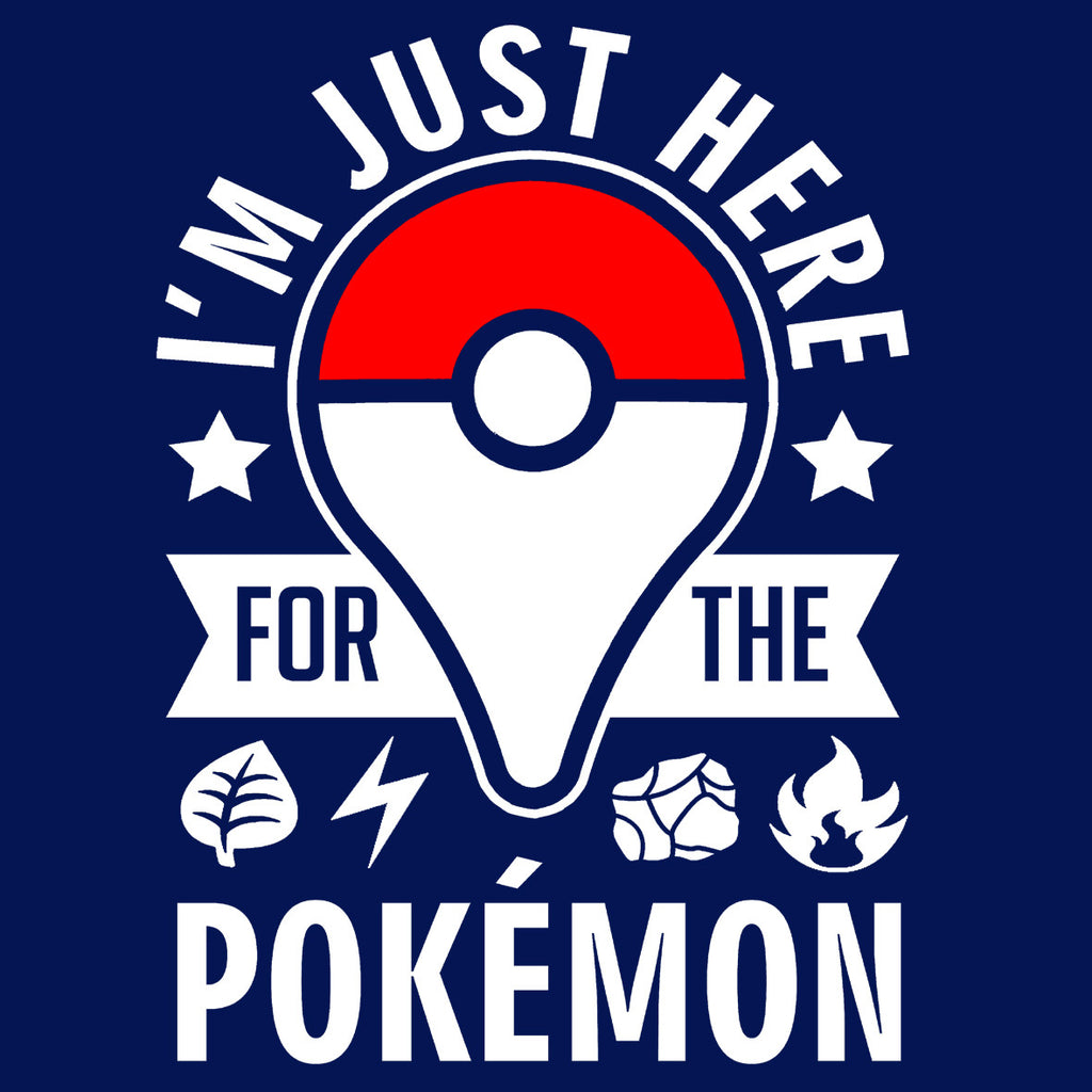 I'm Just Here For The Pokemon