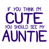 If You Think I'm Cute You Should See My Auntie