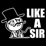 Like A Sir Meme