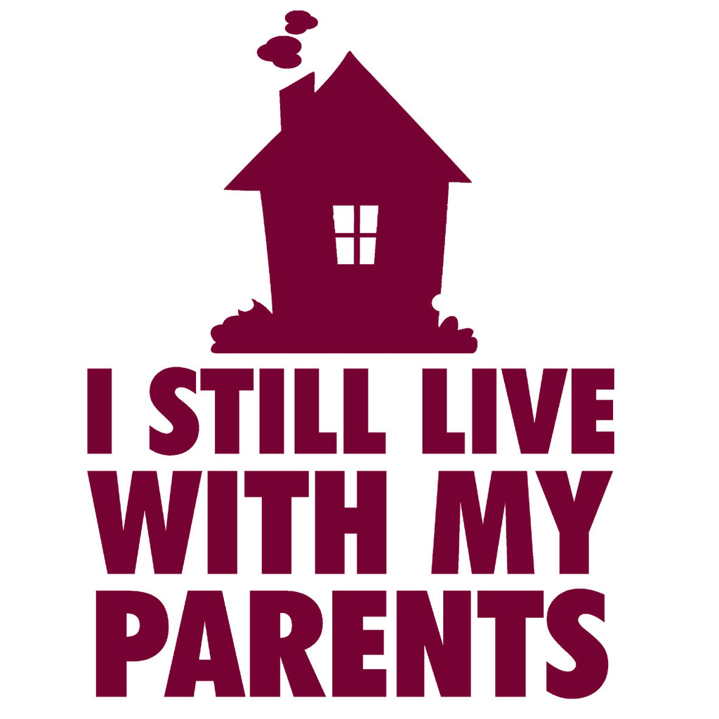 I Still Live With My Parents