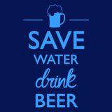 Save Water Drink Beer