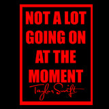 Taylor Swift Not a lot