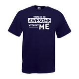 There Is Not Awesome Without Me