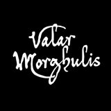 Valar Morghulis