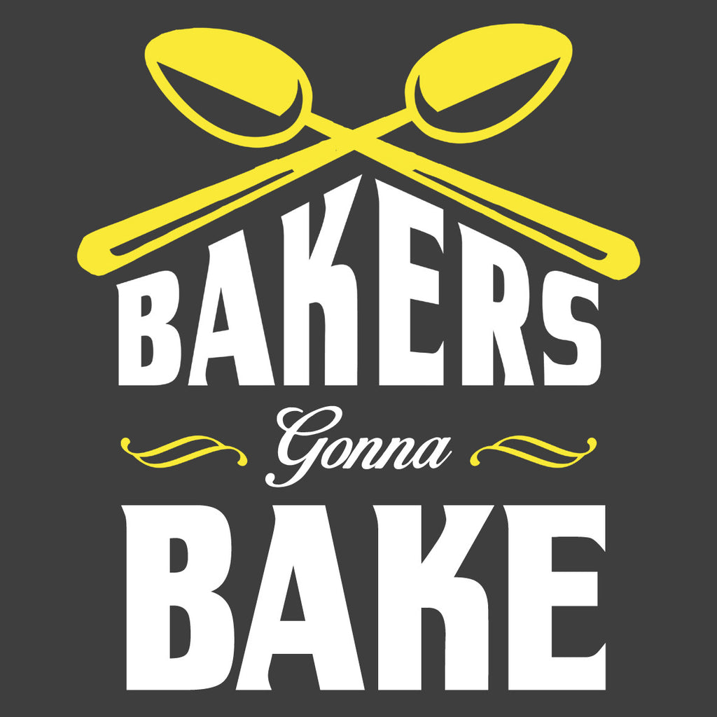 Bakers Gonna Bake