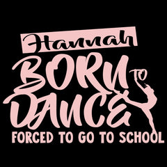 Born to Dance, Forced To Go To School