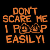 don t scare me i poop