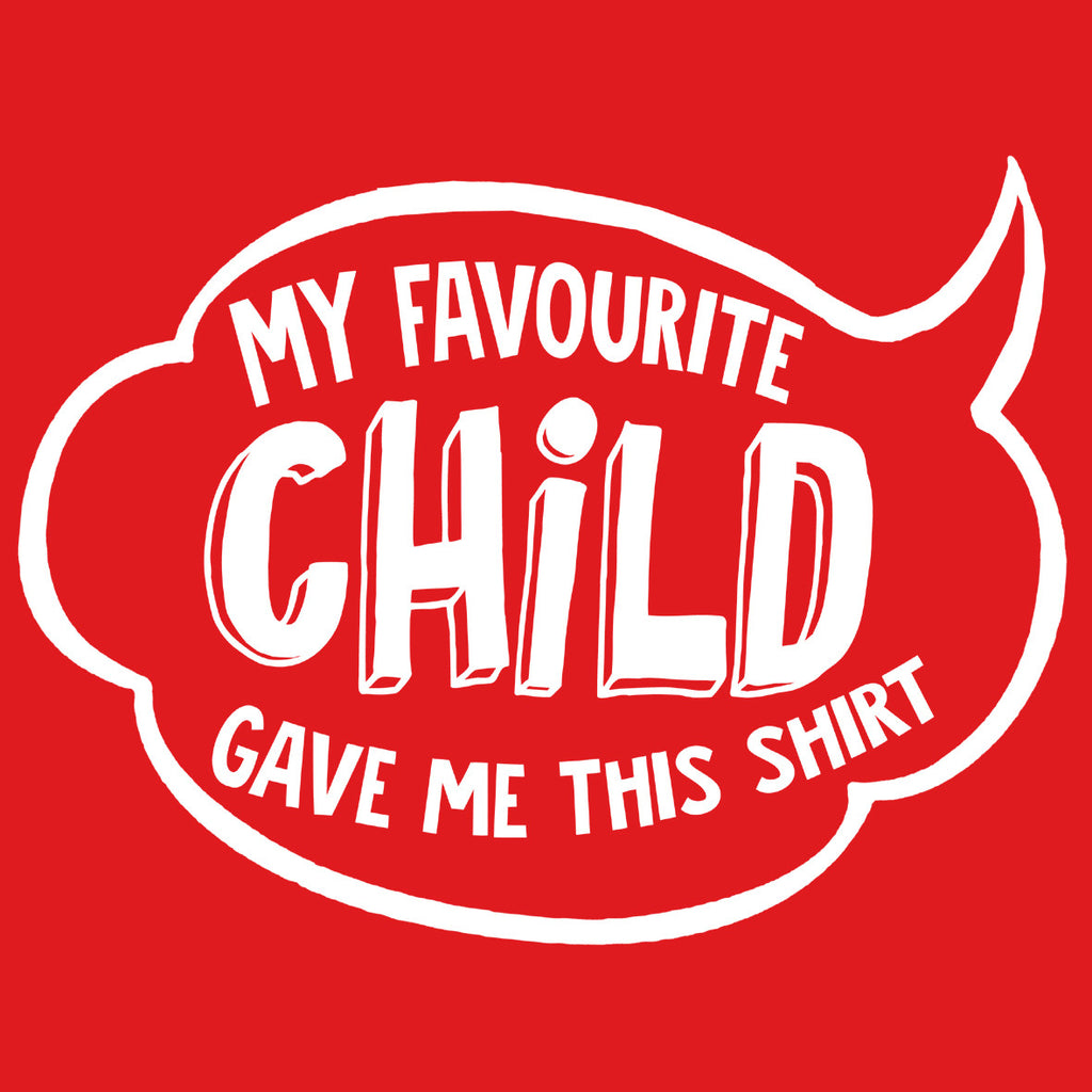 My Favourite Child Gave Me This Shirt