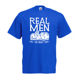 Real Men Pull The Night Shift