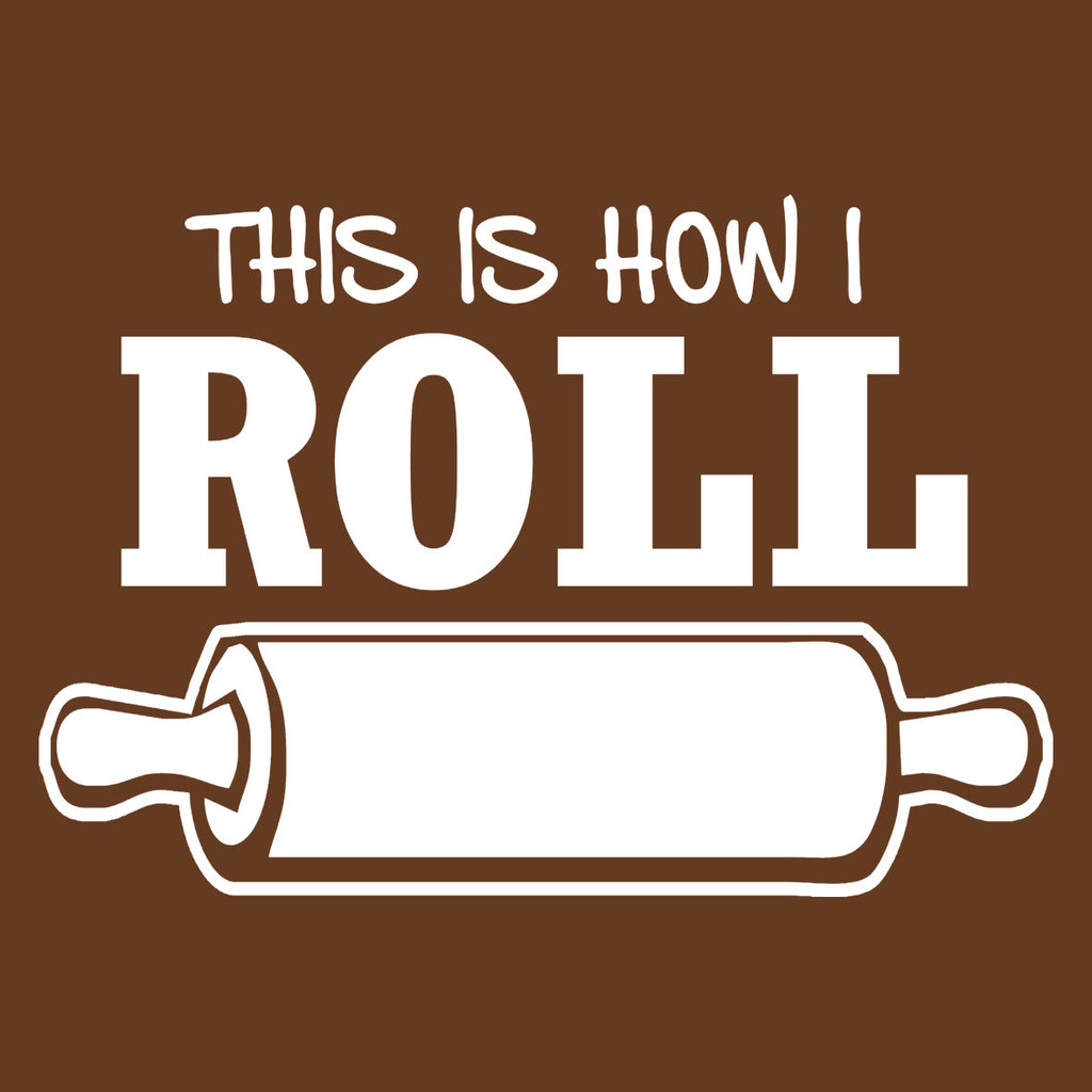 This Is How I Roll