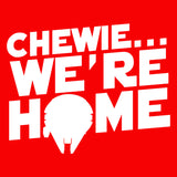 We're Home Chewie